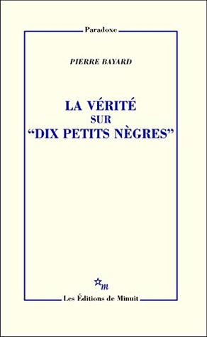 La Vérité sur "Dix petits nègres" (Kindle Edition)