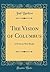 The Vision of Columbus: A Poem in Nine Books (Classic Reprint)