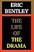 The Life of the Drama by Eric Bentley