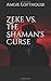 Zeke vs. the Shaman's Curse