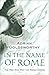 In the Name of Rome by Adrian Goldsworthy