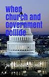 When Church and Government Collide When Church and Government Collide