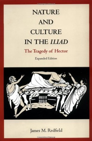 Nature and Culture in the Iliad: The Tragedy of Hector (Paperback)