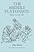 The Middle Platonists: 80 B...