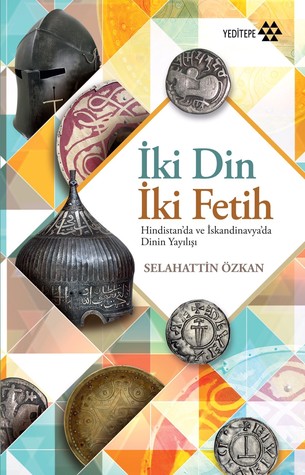 İki Din İki Fetih: Hindistan'da ve İskandinavya'da Dinin Yayılışı
