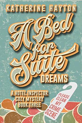 A Bed for Suite Dreams (Hotel Inspector Cozy #3)