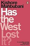 Has the West Lost It? by Kishore Mahbubani