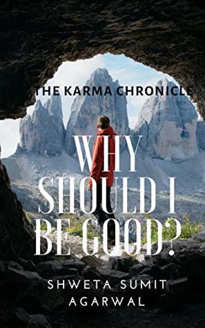 Why should I be good?: The Karma Chronicle