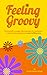Feeling Groovy