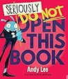 Seriously Do Not Open This book