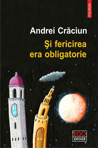 Şi fericirea era obligatorie