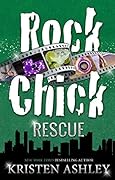 Rock Chick Rescue (Rock Chick, #2)