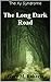 The Long Dark Road (The Xy ...