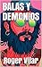 BALAS Y DEMONIOS