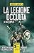 La legione occulta. La saga...
