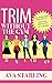 Trim Without The Gym: The S...