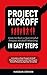 Project Kickoff: How to Run a Successful Project Kickoff Meeting in Easy Steps