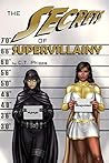 The Secrets of Supervillainy by C.T. Phipps
