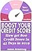 BOOST YOUR CREDIT SCORE: Ho...