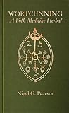 WortCunning - A Folk Medicine Herbal & A Folk Magic Herbal