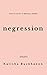 negression: Essays