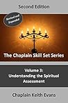 Understanding The Spiritual Assessment (The Chaplain Skillset Series Book 3) Understanding The Spiritual Assessment (The Chaplain Skillset Series Book 3)