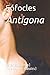 Antígona by Sophocles Antígona by Sophocles