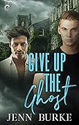 Give Up the Ghost