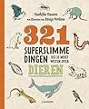 321 superslimme dingen die je moet weten over dieren by Mathilda Masters