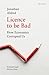 Licence to be Bad: How Econ...