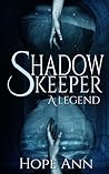 Shadowkeeper by Hope Ann