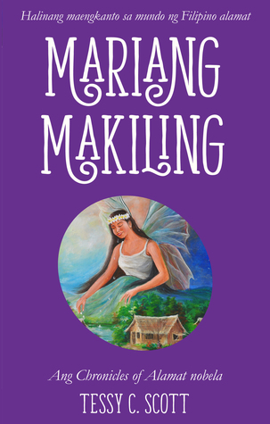 Mariang Makiling: Ang Chronicles of Alamat nobela (Tagalog Edition)