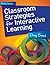 Classroom Strategies for Interactive Learning