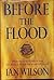 Before the Flood: Understanding the biblical Flood story as recalling a real-life event