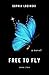 FREE TO FLY (Book Two 2)