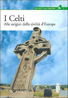 I Celti. Alle origini della civiltà d'Europa (Paperback)
