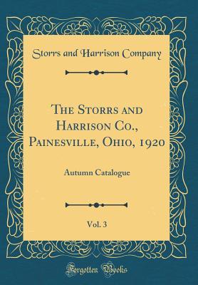 The Storrs and Harrison Co., Painesville, Ohio, 1920, Vol. 3: Autumn Catalogue (Classic Reprint)