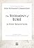 The Testimony of Luke by Eric D. Huntsman