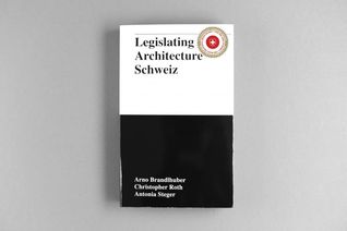 Legislating architecture Schweiz (Paperback)