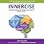 INNERCISE: The New Science to Unlock Your Brain’s Hidden Power