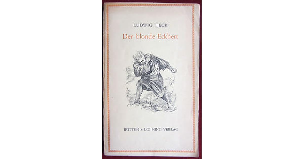 Der Blonde Eckbert Zusammenfassung Der Blonde Eckbert by Ludwig Tieck