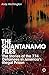 The Guantanamo Files by Andy Worthington The Guantanamo Files by Andy Worthington