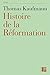 Histoire de la Réformation:...