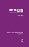 Recognising Faces (Psychology Library Editions: Perception)