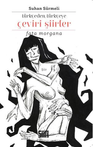 Türkçeden Türkçeye Çeviri Şiirler - Fata Morgana