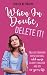When In Doubt, Delete It!: 36 Life Changing Edits That Will Add More Clarity, Success and Joy to Your Life