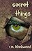 Secret Things