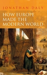 How Europe Made the Modern World: Creating the Great Divergence (Hardcover)
