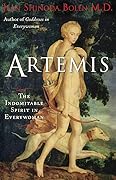 Artemis: The Indomitable Spirit in Everywoman (For Readers of Crones Don't Whine or The Twelve Faces of the Goddess)