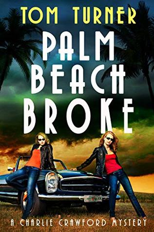 Palm Beach Broke (Charlie Crawford Palm Beach Mysteries Book 7)